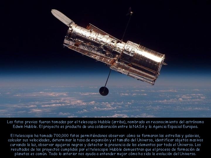 Las fotos previas fueron tomadas por el telescopio Hubble (arriba), nombrado en reconocimiento del