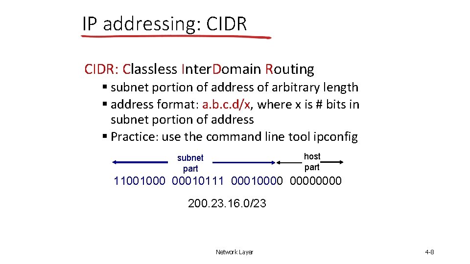 IP addressing: CIDR: Classless Inter. Domain Routing § subnet portion of address of arbitrary