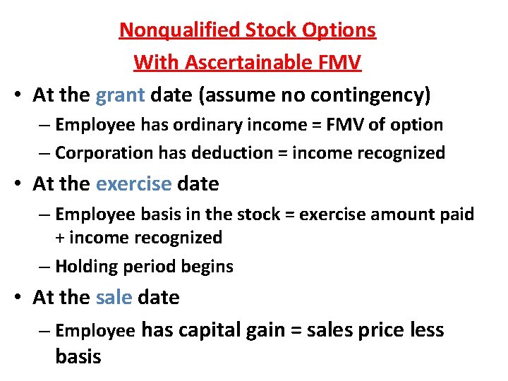 Nonqualified Stock Options With Ascertainable FMV • At the grant date (assume no contingency) Nonqualified Stock Options With Ascertainable FMV • At the grant date (assume no contingency)