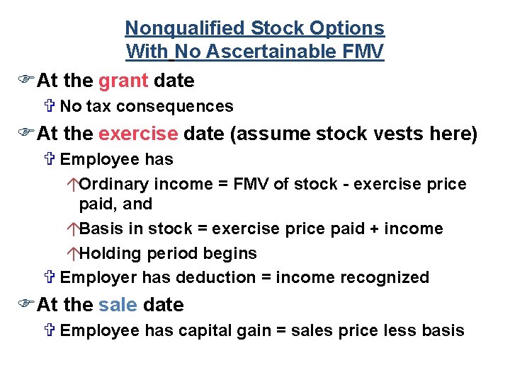 Nonqualified Stock Options With No Ascertainable FMV FAt the grant date V No tax Nonqualified Stock Options With No Ascertainable FMV FAt the grant date V No tax