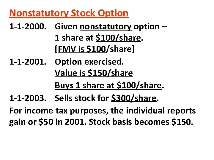 Nonstatutory Stock Option 1 -1 -2000. Given nonstatutory option – 1 share at $100/share. Nonstatutory Stock Option 1 -1 -2000. Given nonstatutory option – 1 share at $100/share.