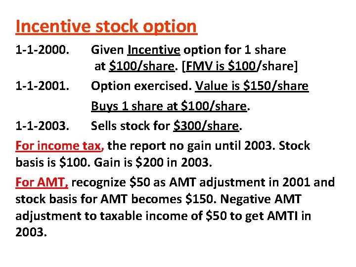 Incentive stock option 1 -1 -2000. Given Incentive option for 1 share at $100/share. Incentive stock option 1 -1 -2000. Given Incentive option for 1 share at $100/share.
