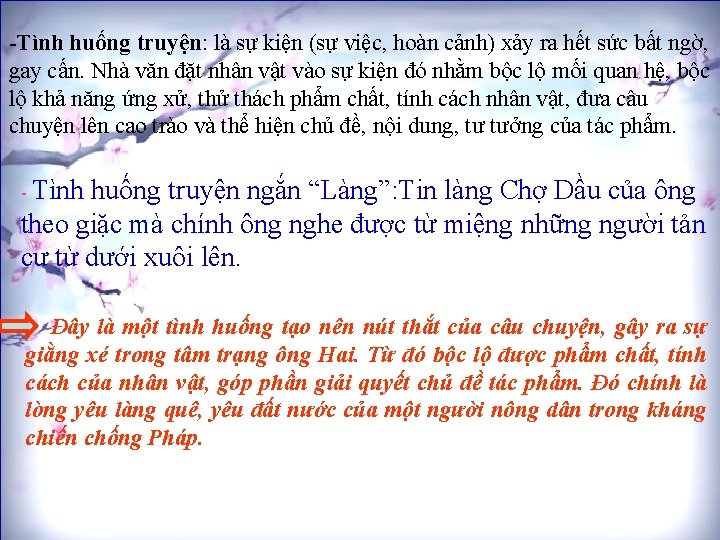 -Tình huống truyện: là sự kiện (sự việc, hoàn cảnh) xảy ra hết sức