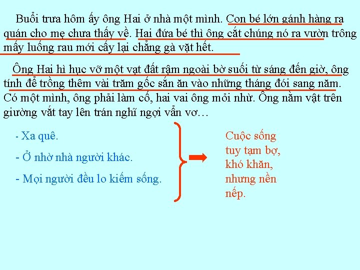 Buổi trưa hôm ấy ông Hai ở nhà một mình. Con bé lớn gánh