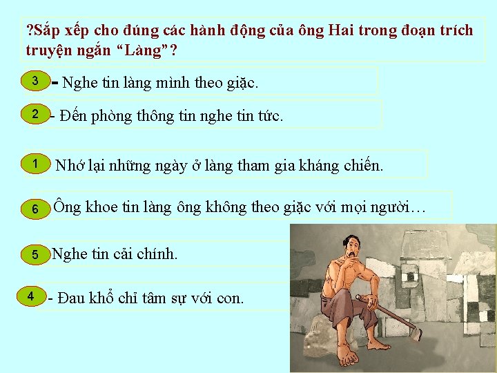 ? Sắp xếp cho đúng các hành động của ông Hai trong đoạn trích