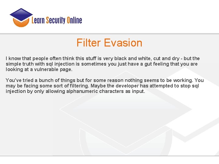 Filter Evasion I know that people often think this stuff is very black and