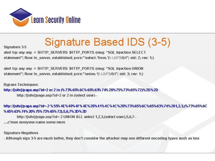 Signature Based IDS (3 -5) Signature 3 -5 alert tcp any -> $HTTP_SERVERS $HTTP_PORTS