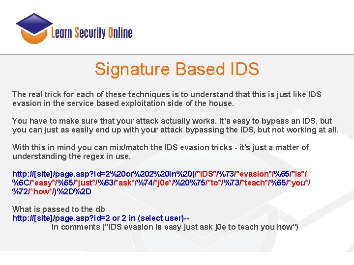 Signature Based IDS The real trick for each of these techniques is to understand