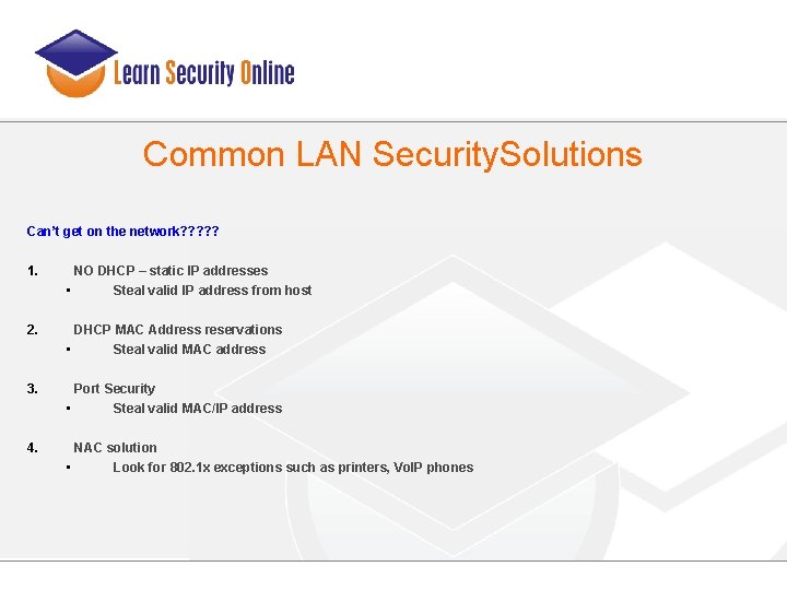 Common LAN Security. Solutions Can’t get on the network? ? ? 1. NO DHCP