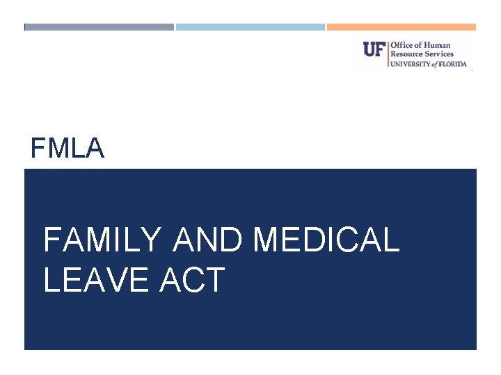 FMLA FAMILY AND MEDICAL LEAVE ACT 