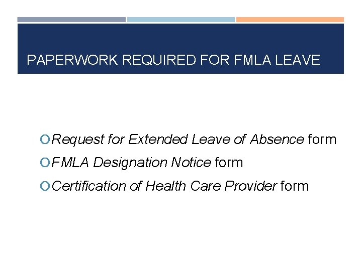 PAPERWORK REQUIRED FOR FMLA LEAVE Request for Extended Leave of Absence form FMLA Designation