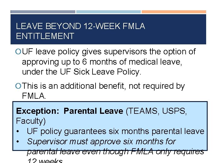 LEAVE BEYOND 12 -WEEK FMLA ENTITLEMENT UF leave policy gives supervisors the option of