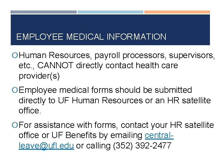 EMPLOYEE MEDICAL INFORMATION Human Resources, payroll processors, supervisors, etc. , CANNOT directly contact health