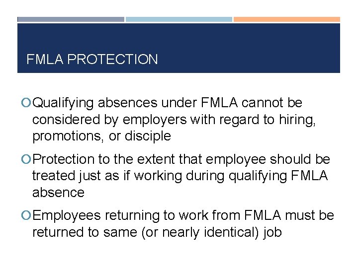 FMLA PROTECTION Qualifying absences under FMLA cannot be considered by employers with regard to