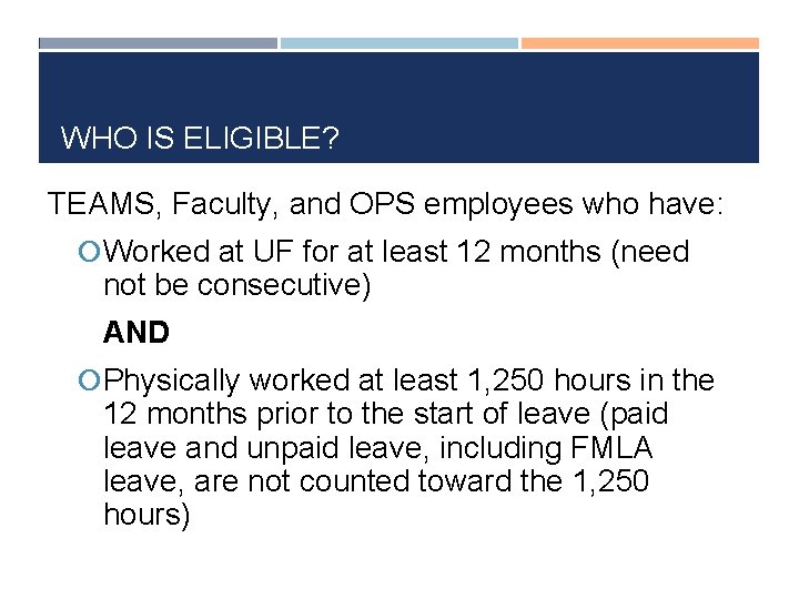 WHO IS ELIGIBLE? TEAMS, Faculty, and OPS employees who have: Worked at UF for