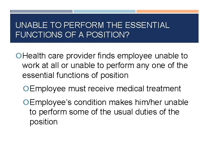 UNABLE TO PERFORM THE ESSENTIAL FUNCTIONS OF A POSITION? Health care provider finds employee