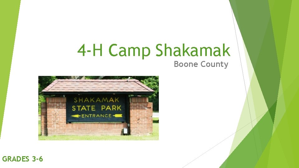 4 -H Camp Shakamak Boone County GRADES 3 -6 