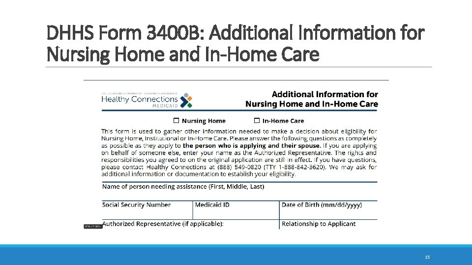 DHHS Form 3400 B: Additional Information for Nursing Home and In-Home Care 15 DHHS Form 3400 B: Additional Information for Nursing Home and In-Home Care 15