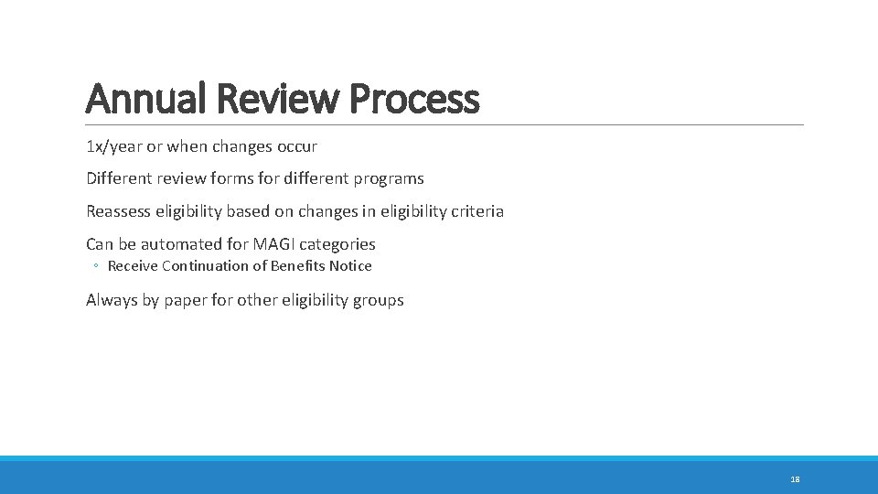 Annual Review Process 1 x/year or when changes occur Different review forms for different Annual Review Process 1 x/year or when changes occur Different review forms for different