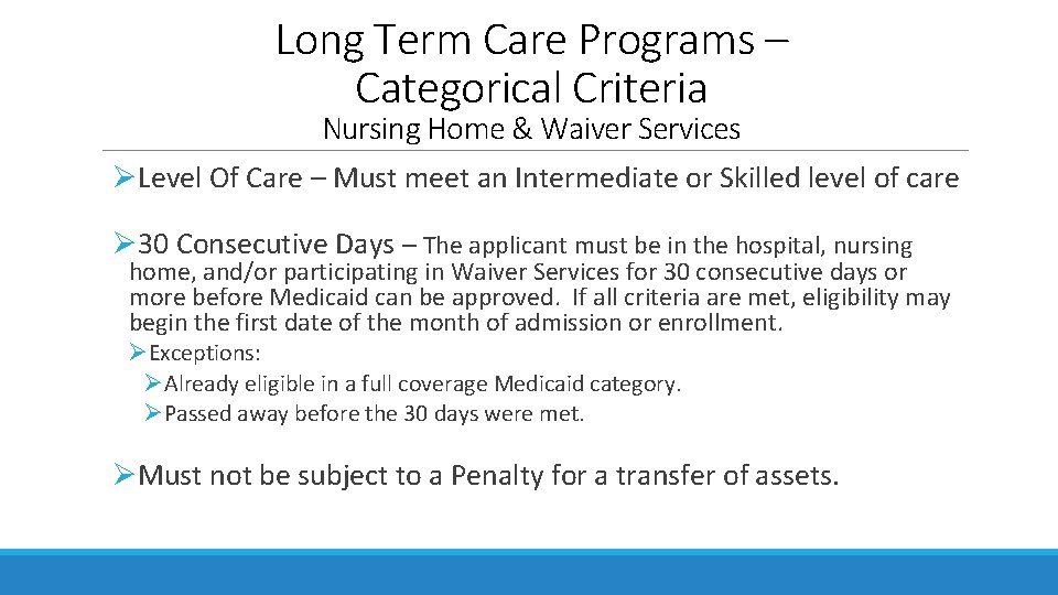 Long Term Care Programs – Categorical Criteria Nursing Home & Waiver Services Level Of Long Term Care Programs – Categorical Criteria Nursing Home & Waiver Services Level Of