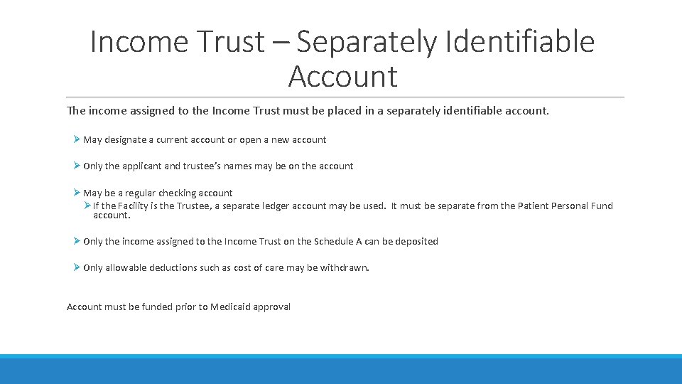 Income Trust – Separately Identifiable Account The income assigned to the Income Trust must Income Trust – Separately Identifiable Account The income assigned to the Income Trust must