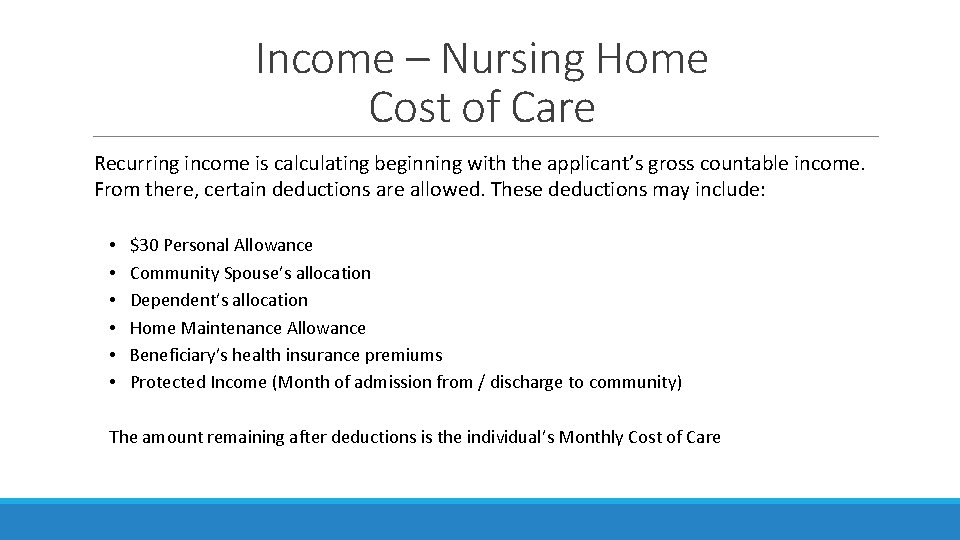 Income – Nursing Home Cost of Care Recurring income is calculating beginning with the Income – Nursing Home Cost of Care Recurring income is calculating beginning with the