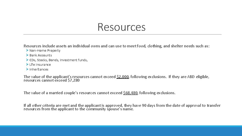 Resources include assets an individual owns and can use to meet food, clothing, and Resources include assets an individual owns and can use to meet food, clothing, and