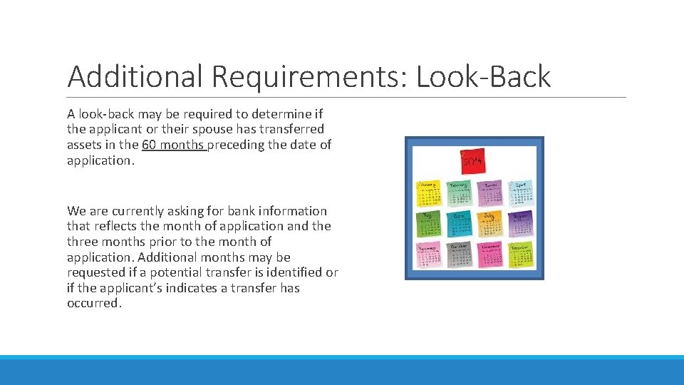 Additional Requirements: Look-Back A look-back may be required to determine if the applicant or Additional Requirements: Look-Back A look-back may be required to determine if the applicant or