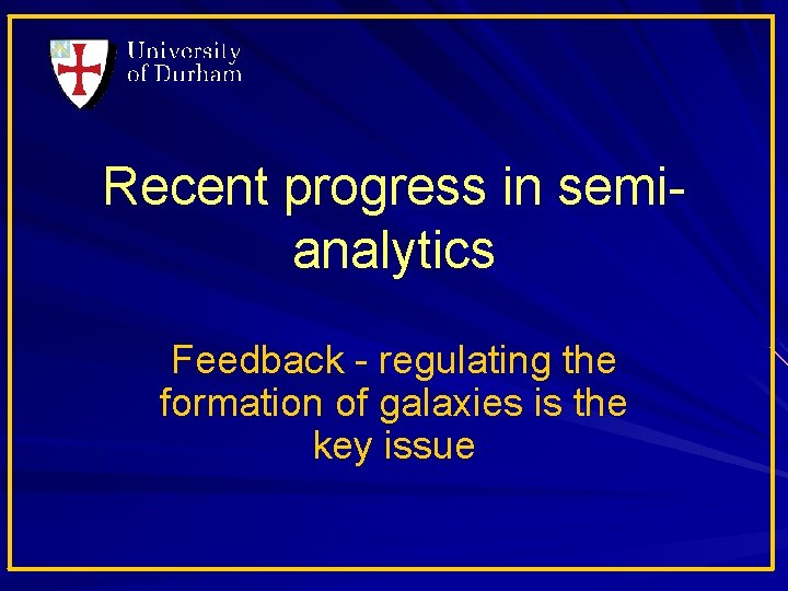 Recent progress in semianalytics Feedback - regulating the formation of galaxies is the key