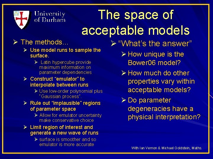 Ø The methods… The space of acceptable models Ø Use model runs to sample
