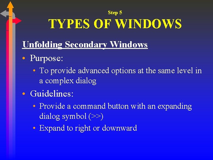 Step 5 TYPES OF WINDOWS Unfolding Secondary Windows • Purpose: • To provide advanced Step 5 TYPES OF WINDOWS Unfolding Secondary Windows • Purpose: • To provide advanced