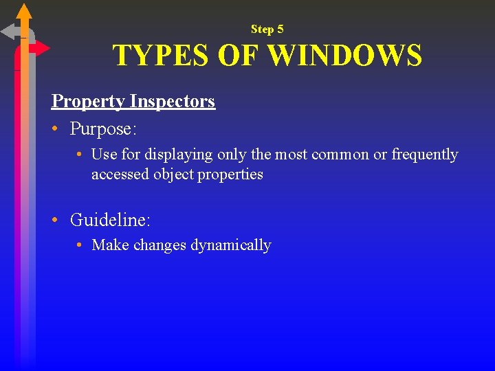 Step 5 TYPES OF WINDOWS Property Inspectors • Purpose: • Use for displaying only Step 5 TYPES OF WINDOWS Property Inspectors • Purpose: • Use for displaying only