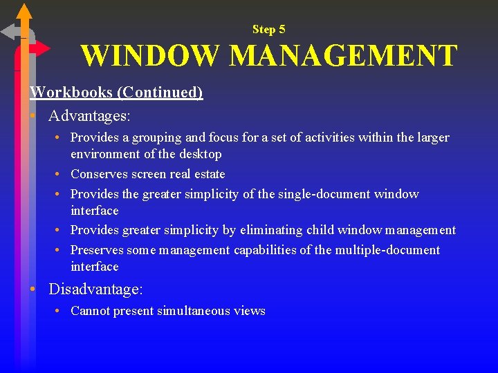 Step 5 WINDOW MANAGEMENT Workbooks (Continued) • Advantages: • Provides a grouping and focus Step 5 WINDOW MANAGEMENT Workbooks (Continued) • Advantages: • Provides a grouping and focus
