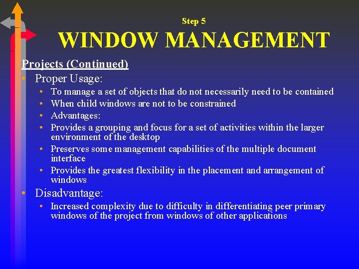 Step 5 WINDOW MANAGEMENT Projects (Continued) • Proper Usage: • • To manage a Step 5 WINDOW MANAGEMENT Projects (Continued) • Proper Usage: • • To manage a