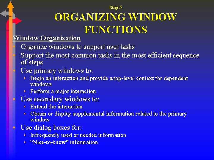 Step 5 ORGANIZING WINDOW FUNCTIONS Window Organization • Organize windows to support user tasks Step 5 ORGANIZING WINDOW FUNCTIONS Window Organization • Organize windows to support user tasks
