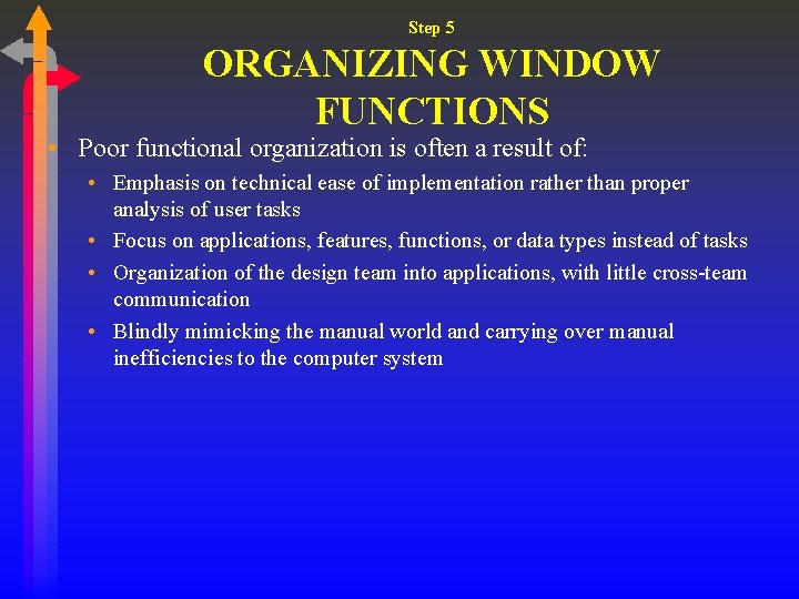 Step 5 ORGANIZING WINDOW FUNCTIONS • Poor functional organization is often a result of: Step 5 ORGANIZING WINDOW FUNCTIONS • Poor functional organization is often a result of: