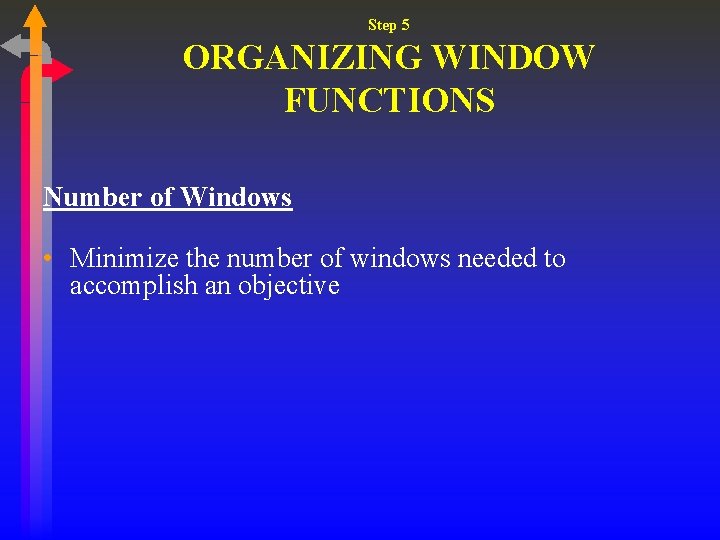Step 5 ORGANIZING WINDOW FUNCTIONS Number of Windows • Minimize the number of windows Step 5 ORGANIZING WINDOW FUNCTIONS Number of Windows • Minimize the number of windows