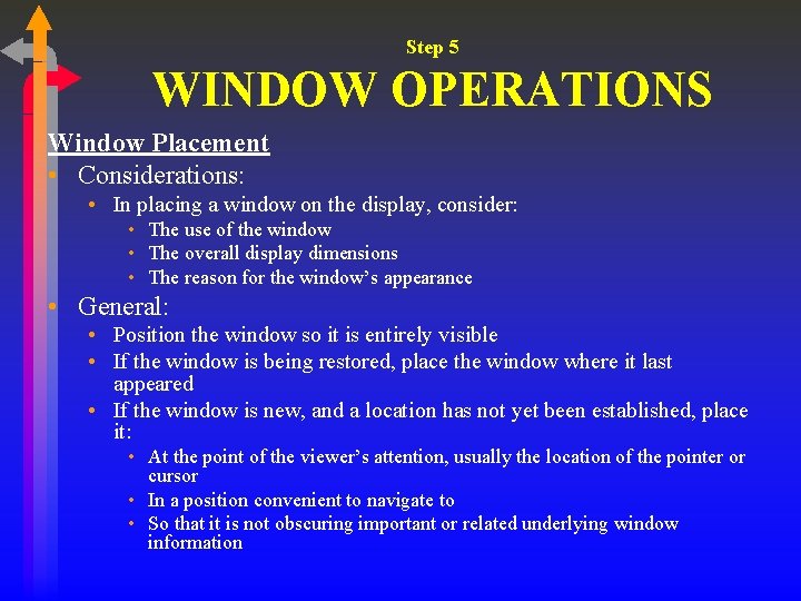 Step 5 WINDOW OPERATIONS Window Placement • Considerations: • In placing a window on Step 5 WINDOW OPERATIONS Window Placement • Considerations: • In placing a window on