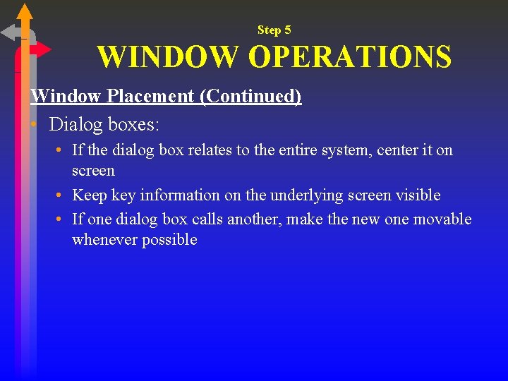 Step 5 WINDOW OPERATIONS Window Placement (Continued) • Dialog boxes: • If the dialog Step 5 WINDOW OPERATIONS Window Placement (Continued) • Dialog boxes: • If the dialog
