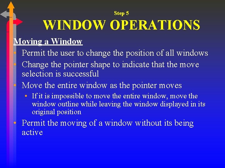 Step 5 WINDOW OPERATIONS Moving a Window • Permit the user to change the Step 5 WINDOW OPERATIONS Moving a Window • Permit the user to change the