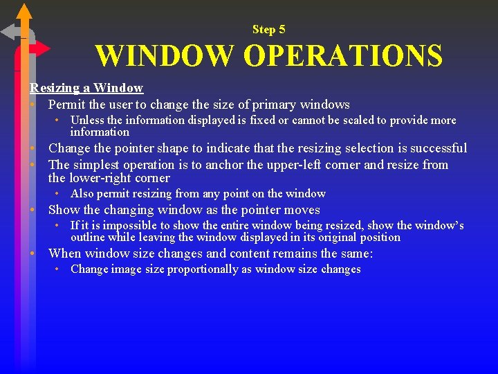 Step 5 WINDOW OPERATIONS Resizing a Window • Permit the user to change the Step 5 WINDOW OPERATIONS Resizing a Window • Permit the user to change the