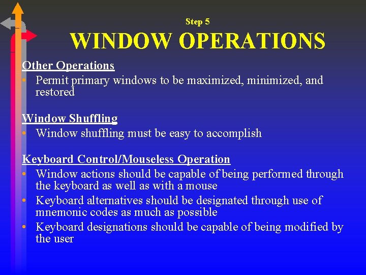 Step 5 WINDOW OPERATIONS Other Operations • Permit primary windows to be maximized, minimized, Step 5 WINDOW OPERATIONS Other Operations • Permit primary windows to be maximized, minimized,