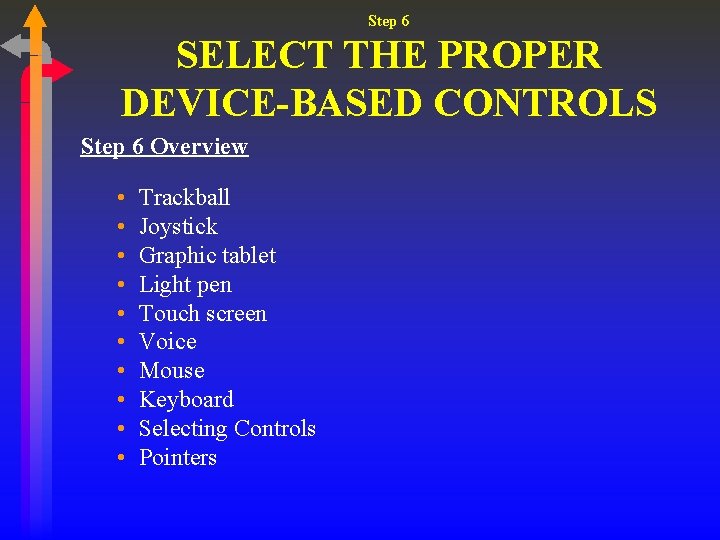 Step 6 SELECT THE PROPER DEVICE-BASED CONTROLS Step 6 Overview • • • Trackball Step 6 SELECT THE PROPER DEVICE-BASED CONTROLS Step 6 Overview • • • Trackball