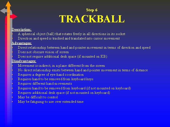 Step 6 TRACKBALL Description: • A spherical object (ball) that rotates freely in all Step 6 TRACKBALL Description: • A spherical object (ball) that rotates freely in all