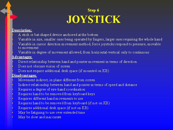 Step 6 JOYSTICK Description: • A stick or bat-shaped device anchored at the bottom Step 6 JOYSTICK Description: • A stick or bat-shaped device anchored at the bottom