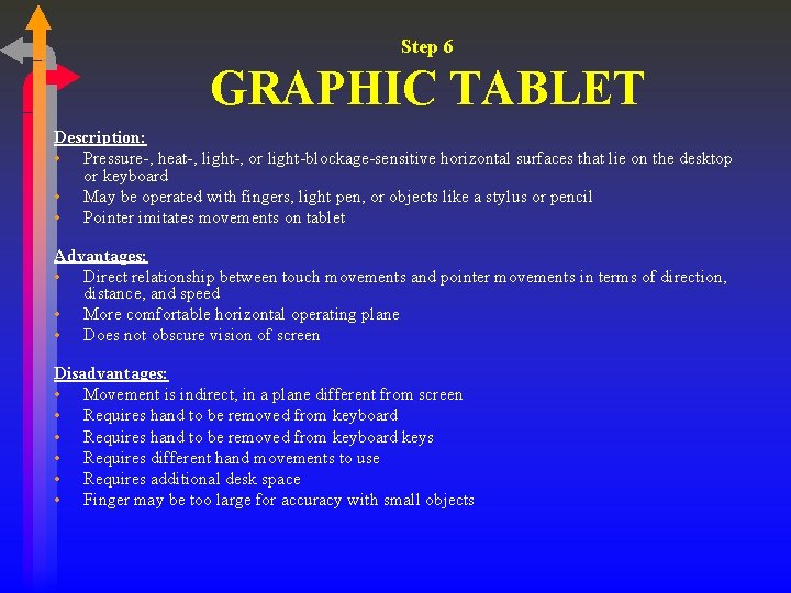 Step 6 GRAPHIC TABLET Description: • Pressure-, heat-, light-, or light-blockage-sensitive horizontal surfaces that Step 6 GRAPHIC TABLET Description: • Pressure-, heat-, light-, or light-blockage-sensitive horizontal surfaces that