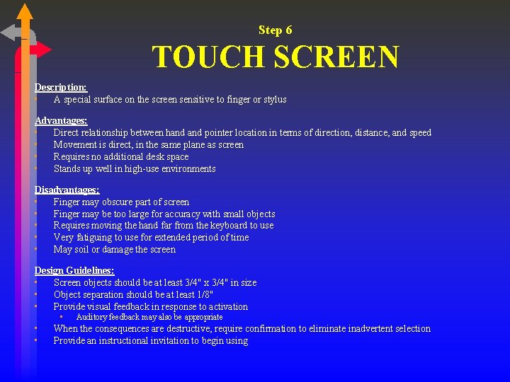 Step 6 TOUCH SCREEN Description: • A special surface on the screen sensitive to Step 6 TOUCH SCREEN Description: • A special surface on the screen sensitive to