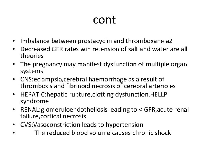 cont • Imbalance between prostacyclin and thromboxane a 2 • Decreased GFR rates wih cont • Imbalance between prostacyclin and thromboxane a 2 • Decreased GFR rates wih