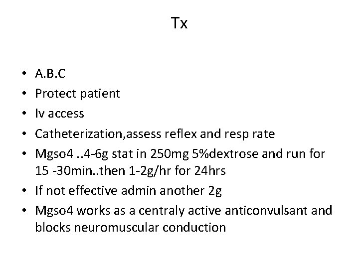 Tx A. B. C Protect patient Iv access Catheterization, assess reflex and resp rate Tx A. B. C Protect patient Iv access Catheterization, assess reflex and resp rate
